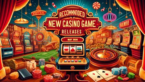 Latest Casino Games Releases .